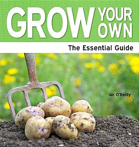 Grown Your Own : A Beginners Guide (Paperback)