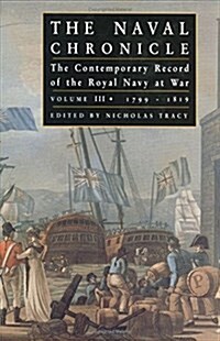 The Naval Chronicle : Contemporary Views of the War at Sea (Hardcover, Consolidated ed)