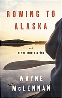 Rowing to Alaska (Paperback)