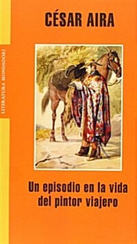 Un Episodio En La Vida del Pintor Viajero / An Episode in the Life of the Traveling Painter (Paperback)