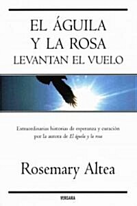 El Aguila y la Rosa Levatan el Vuelo (Hardcover)