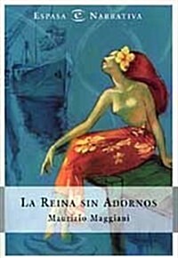 La Reina Sin Adornos (Paperback)