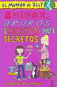 Amigos, Apuros y Secretos Muy Secretos (Paperback)