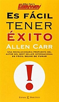 Es Facil Tener Exito / Its Easy to be Successful (Paperback)