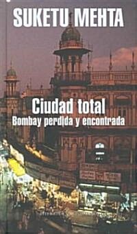 Ciudad Total/ Maximum City (Hardcover, Translation)