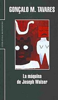 La maquina de Joseph Walser / The machine of Joseph Walser (Paperback, Translation)