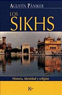 Los Sikhs: Historia, Identidad Y Religi? (Paperback)