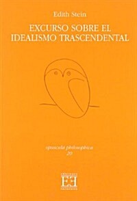 Excurso Sobre El Idealismo Trascendental/ Excurso about Transcendental Idealism (Paperback)