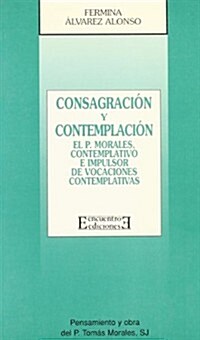 Consagracion y Contemplacion/ Consecration and Contemplation (Paperback)