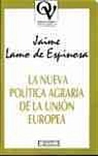 La Nueva Politica Agraria De La Union Europea/ The New Agrarian Policy Of the European Union (Paperback)