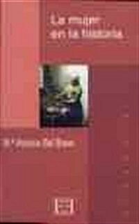 La Mujer En La Historia/ The Woman In History (Paperback)