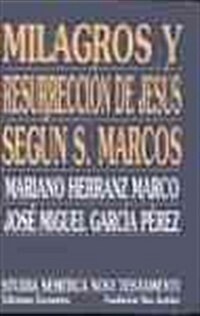 Milagros Y Resurreccion De Jesus Segun San Marcos/ Miracles and Resurrection of Jesus According to San Marcos (Paperback)