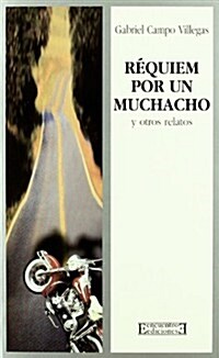 Requiem Por Un Muchacho Y Otros Relatos/ Requiem By a Boy and Other Stories (Paperback)