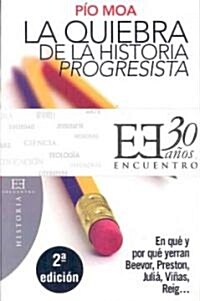 La Quiebra De La Historia Progresista/ The Lost Progressive History (Paperback)