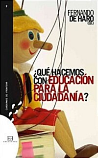 Que Hacemos Con Educacion Para La Ciudadania?/ What Do We Do With Education for Citizenship? (Paperback)