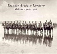 Estudio Archivo Cordero: Bolivia 1900-1961 (Paperback)