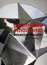 Sebastian Escultor: Geometria Emocional (Hardcover)