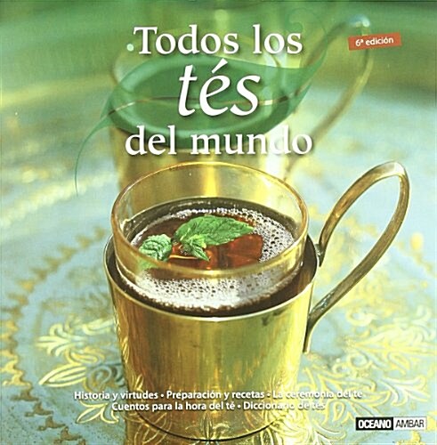 Todos los Tes del mundo/ All the Teas of the World (Hardcover)