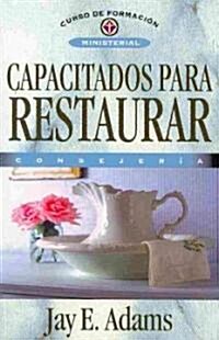 Capacitados Para Restaurar: Consejer? (Paperback)