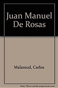 Juan Manuel De Rosas (Paperback, Reissue)