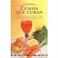 Zumos Que Curan / Curing Juices (Paperback, Translation)
