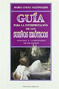 Guia Para La Interpretacion De Los Suenos Eroticos / Guide for Interpretation of Erotic Dreams (Paperback, Translation)