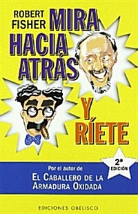 Mira hacia atras y riete/ Look back and laugh (Paperback)