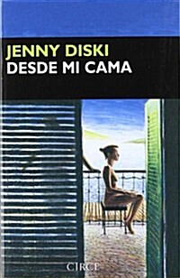 Desde mi Cama/ From my Bed (Paperback, 1st)