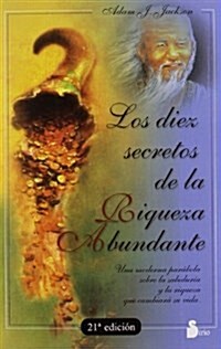 Los Diez Secretos de la Riqueza Abundante = The Secrets of Abundant Wealth (Paperback, 17)