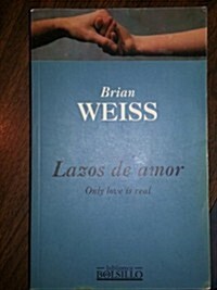 Lazos de Amor/Only Love Is Real (Paperback)