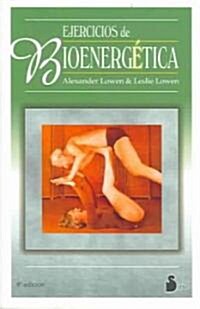 Ejercicios De Bioenergetica/the Way to Vibrant Health (Paperback)