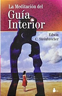 La Meditacion del Guia Interior = The Inner Guide Meditation (Paperback)