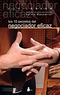 Los 10 Secretos Del Negociador Eficaz/ 10 Secrets of the Perfect Negotiator (Paperback, Translation)