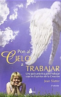 Pon al cielo a trabajar/ Hiring the Heavens (Paperback, Translation)