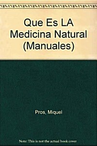 Que Es LA Medicina Natural (Hardcover)