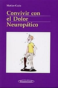 Convivir Con El Dolor Neuropatico/ Coexisting With Neuropathic Pains (Paperback)
