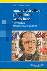 Agua, Electrolitos Y Equilibrio Acido-base/ Water, Electrolytes and Acid-base Balance (Paperback)