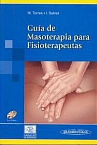 Guia de masoterapia para fisioterapeutas/ Massage Therapy Gide for Pysiotherapists (Paperback)