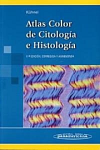 Atlas Color De Citologia E Histologia/ Color Atlas of Cytology and Histology (Paperback, 11th)