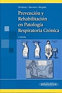 Prevencion Y Rehabilitacion En Patologia Respiratoria Cronica/ Prevention and Rehabilitation in Cronicle Pathology Respitary (Hardcover, 2nd)