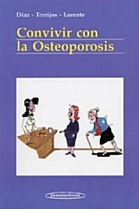 Convivir Con La Osteoporosis/ Coexisting With Osteoporosis (Paperback)