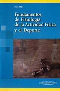 Fundamentos de fisiologia de la actividad fisica y el deporte/ Fundamentals of Physiology of Physical Activity and Sport (Paperback)