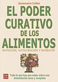 El Poder Curativo De Los Alimentos (Paperback)