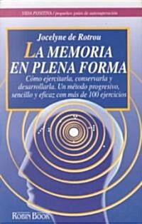 La Memoria En Plena Forma/ Improving Your Memory (Paperback)