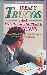 Ideas y Trucos Para Estudiar y Superar Examenes (Paperback)