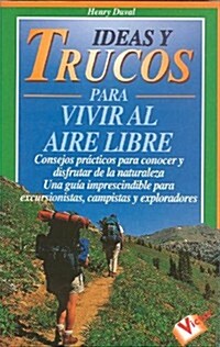 Ideas y Trucos Para Vivir Al Aire Libre (Paperback)