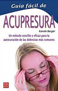 Guia Facil De Acupresura / Easy Guide To Acupressure (Paperback)