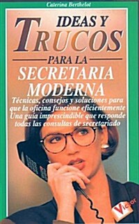 Ideas y Trucos Para La Secretaria Moderna (Paperback)