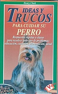Ideas y Trucos Para Cuidar su Perro (Paperback)