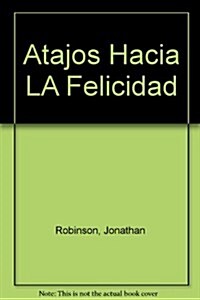 Atajos Hacia LA Felicidad (Paperback)